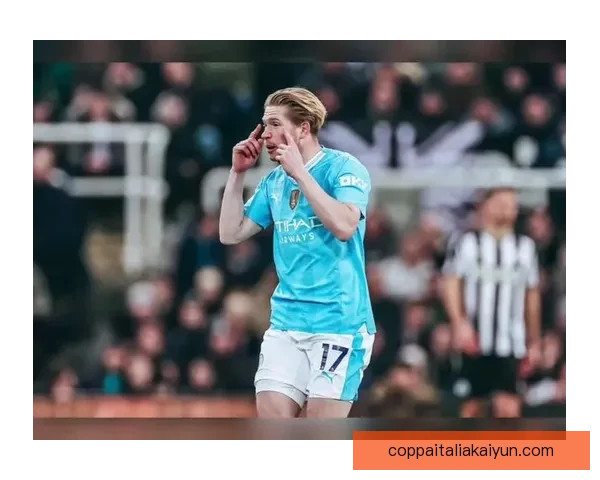 德布劳内在英超百年进球记录上持续提升，状态令人关注